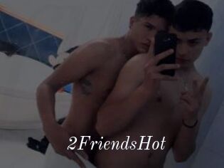 2FriendsHot