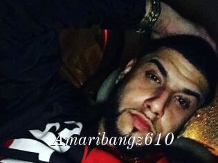 Amaribangz610