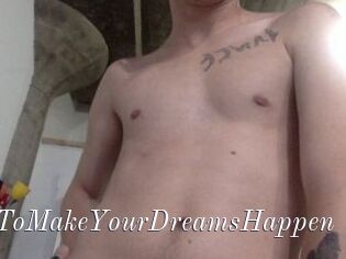 AnythingToMakeYourDreamsHappen