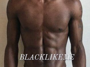 BLACKLIKEME