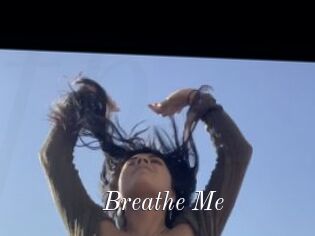 Breathe_Me