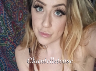 Chantelletease