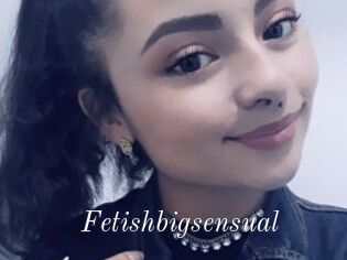 Fetishbigsensual