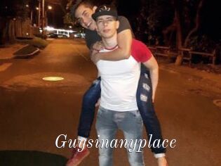 Guysinanyplace