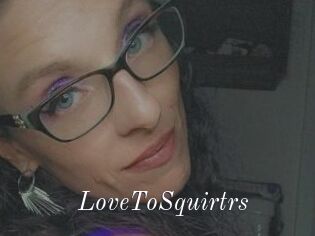 LoveToSquirtrs