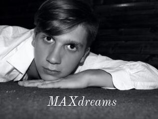 MAXdreams