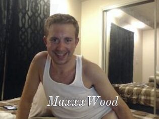 MaxxxWood