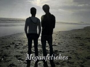 Meganfetiches