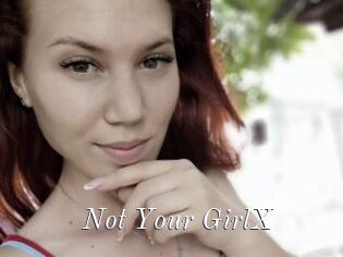 Not_Your_GirlX