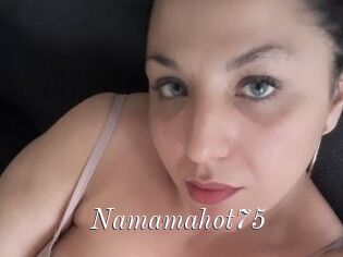 Namamahot75