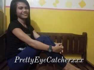 PrettyEyeCatcherxxx