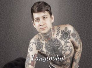 Tonytoohot