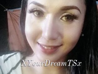 XYourDreamTSx