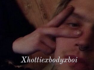 Xhottiexbodyxboi