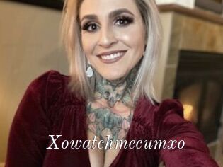 Xowatchmecumxo